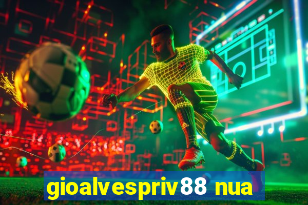 gioalvespriv88 nua